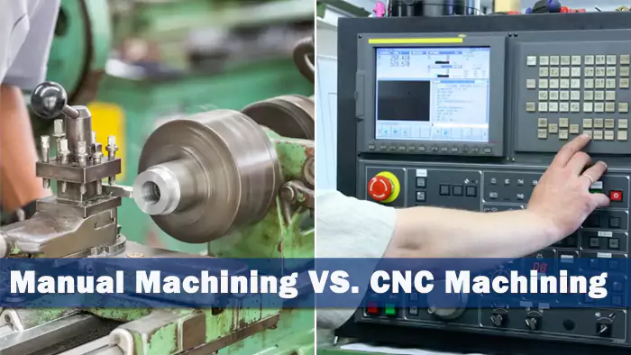 Comparison of CNC and manual machining