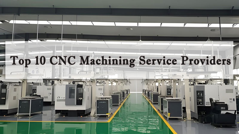 2025 China’s Top 10 CNC Machining Service Providers